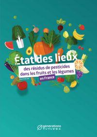 État des lieux des résidus de pesticides dans les fruits et légumes en France - Générations Futures