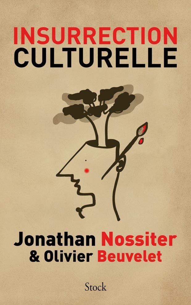 Insurrection Culturelle - Un livre de Jonathan Nossiter et Olivier Beuvelet