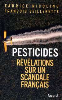 Pesticides revelations sur un scandale francais - Livre