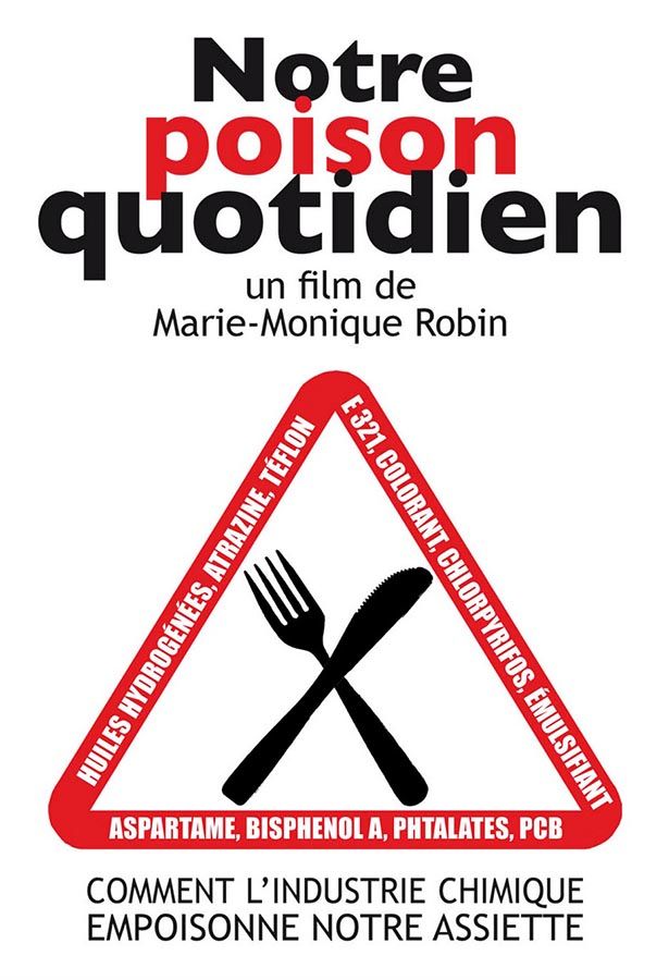 Notre poison quotidien - Film documentaire