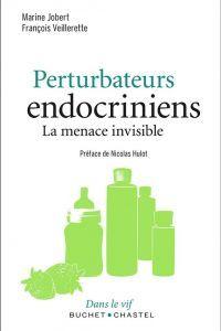 Perturbateurs endocriniens la menace invisible - Livre