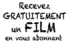 Recevez gratuitement un film en vous abonnant