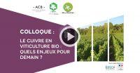 Colloque “Le cuivre en viticulture biologique : quels enjeux pour demain ?” - 18 octobre 2018 à Reims